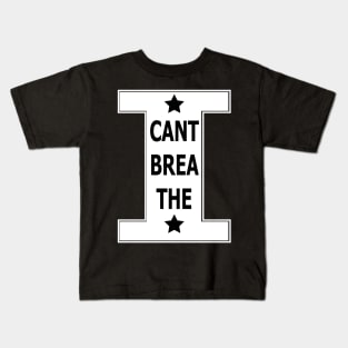 i cant breath Kids T-Shirt